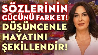 : S"ozlerinin G"uc"un"u Fark Et! D"us"uncenle Hayatini Sekillendir! | Ayse Tolga