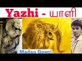 Yazhi | Tamil | Madan Gowri | MG | Yali