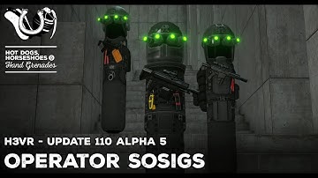 H3VR Early Access Devlog - Update 110a5 - New Operator Sosigs