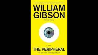 Plot summary, “The Peripheral” by William Gibson in 5 Minutes - Book Review
