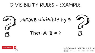 Divisibility rules Example - 74A34B is divisible by 9, Then A+B=? |UPSC|CSAT|