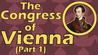 The Congress of Vienna (Part 1) (1814)