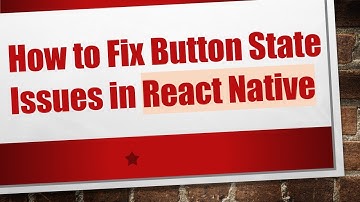 How to Fix Button State Issues in React Native