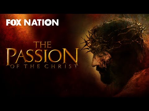 The Passion of the Christ comes to Fox Nation for Easter