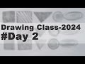 Drawing class  2024  day 2  drawing basics for beginners  drawing series drawing beginners
