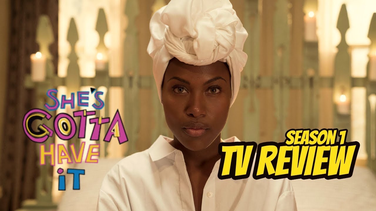 Tv Review She S Gotta Have It Season Youtube