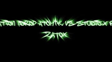 Creation (Drop Atomik vs Studio-X Remix) - Zatox