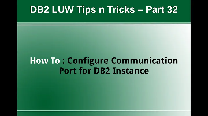 DB2 Tips n Tricks Part 32 - How to Configure Port Number for DB2 Instance