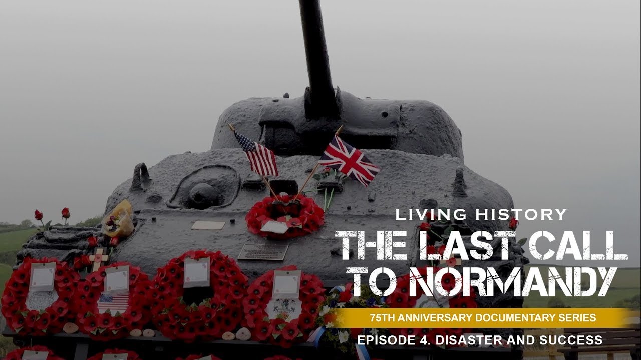 The Last Call to Normandy | Episode 4: Disaster & Success