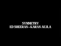 SYMMETRY ED SHEERAN KARAN AUJLA ENGLISH TRANSLATION LYRICS 