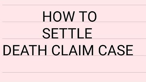SETTLEMENT OF DEATH CLAIM PART 1
