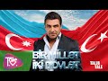 Talıb Tale - Bir Millət İki Dövlət | Tek Millet İki Devlet