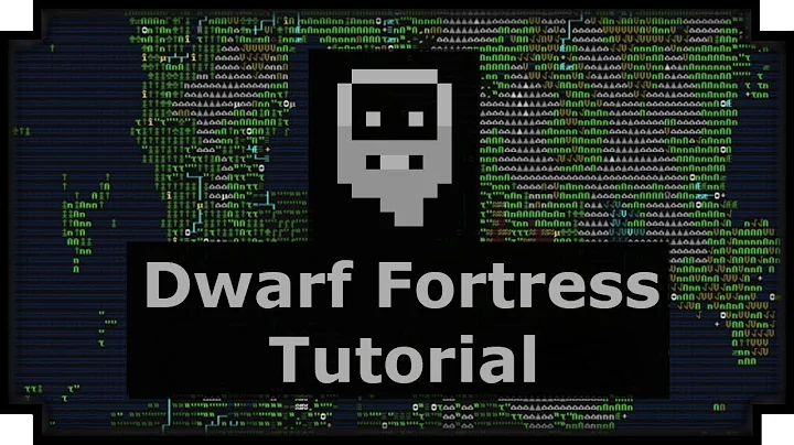 Dwarf Fortress Tutorial - Getting Started with Dwarf Fortress