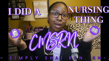 NURSING CERTIFICATIONS | ARE THEY REALLY NECESSARY & HOW I STUDIED FOR MINE- CMSRN