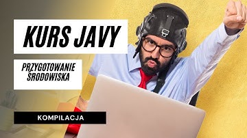 Kurs Javy - 1.1 - Przygotowanie środowiska - Kompilacja