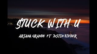 ARIANA GRANDE ft JUSTIN BIEBER - Stuck With U (Lyrics)