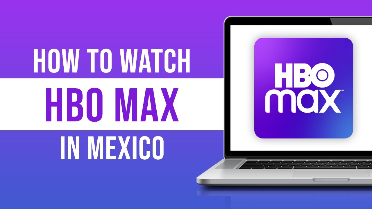 How to Watch HBO Max in Mexico - YouTube