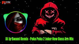 DJ Jp Swami - Poka Poka 2 Arabic Joker Song New Bass Aro Remix