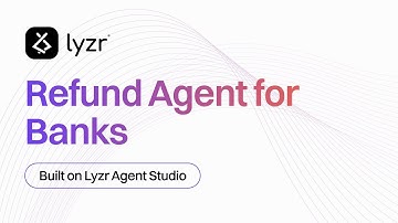 Refund Agent for Banks - Built on Lyzr Agent Studio