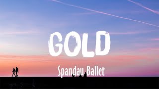 Gold - Spandau Ballet (Lyrics)