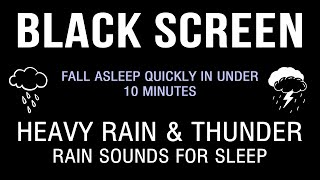 Fall Asleep Quickly in Under 10 Minutes with Heavy Rain & Thunder｜BLACK SCREEN