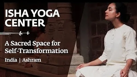 Isha Yoga Center - A Sacred Space for Self-Transformation | India | Ashram