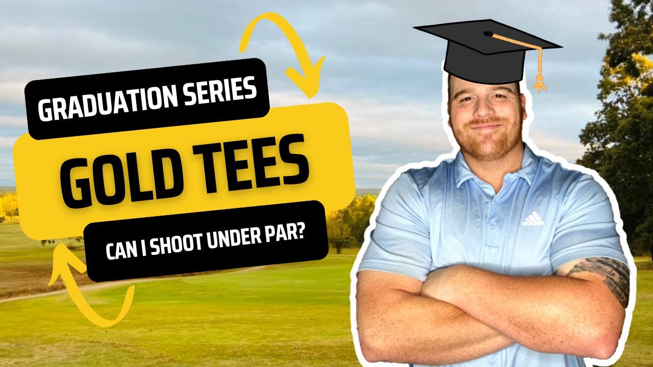 Does Playing From the SENIOR TEES make GOLF easier? Graduation Series Episode 2 The Gold