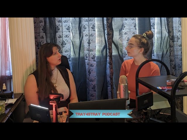 Tray4Stray Podcast Episode 2