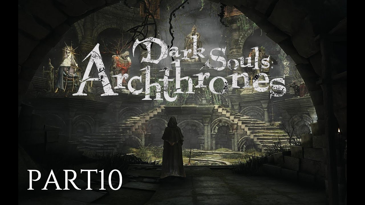 Dark Souls Archthrones — Part 10: The Buried Giants