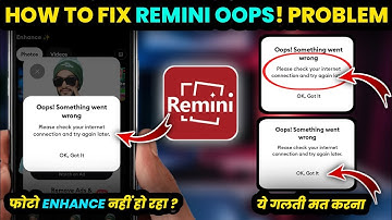 HOW TO SOLVE OPPS SOMETHING WENT WRONG PROBLEM IN REMINI || REMINI PHOTO ENHANCE PROBLEM SOLUTION🔥