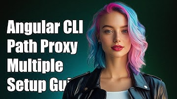 Angular CLI Multiple Path Proxy Matching: A Complete Guide to Setup