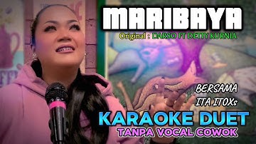 MARIBAYA ~ DARSO FT DETTY KURNIA || KARAOKE DUET TANPA VOCAL COWOK - BERSAMA ITA ITOXS