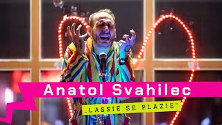 ANATOL SVAHILEC - Lassie se plazie / slam poetry