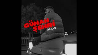 Özkan - Günah Şehri (Official Sound)