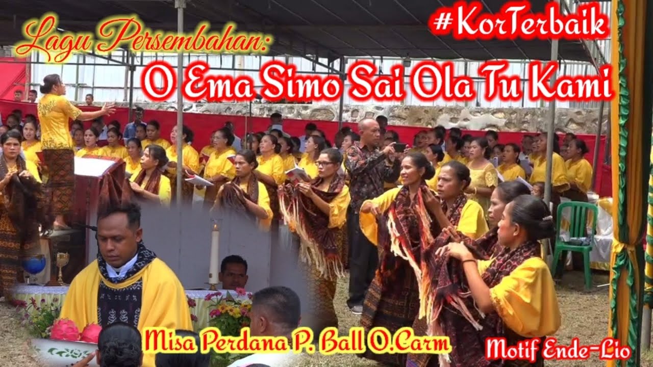 Lagu Persembahan:  O Ema Simo Sai Ola Tu Kami  #MisaPerdana #KorTebaik #MotifEndeLio #P.BallO.Carm