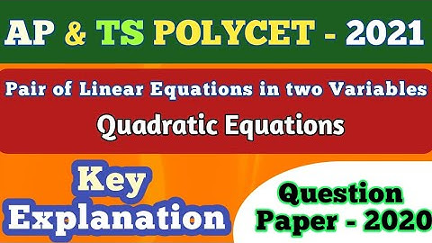 AP & TS POLYCET- 2021 | Question Paper Explanation | Quadratic Equations & Pair of linear Equations