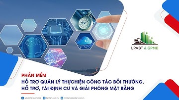 Giới thiệu hệ thống lập phương án bồi thường, hỗ trợ, tái định cư và giải phóng mặt bằng.