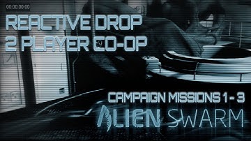 Alien Swarm:Reactive Drop CO-OP Missions 1-3