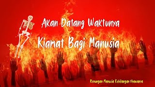 Renungan Hari Akhir Bagi Manusia