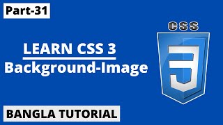 CSS Background-Image | Repeat | Position Property In Bangla | Part-31 | CSS3 Bangla Tutorial.