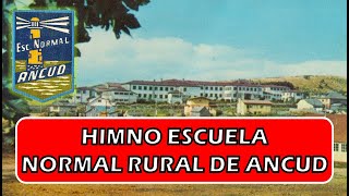 Himno Escuela Normal Rural De Ancud Enra Con Letra - Homenaje A Los Maestros Normalistas.