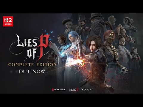 Lies of P 官方 YouTube 頻道表示，Lies of P: Complete Edition 現已登上 Nintendo Switch 2。這支影片把完整版本的上市訊息直接對準任天堂現行主機。