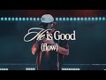 He is good flow  zion worship