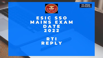RTI Reply on ESIC SSO MAINS EXAM DATE 2022 #esicsso #esicsso2022