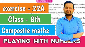 exercise-22A class 8th | playing with numbers| composite maths  @ntrsolutions