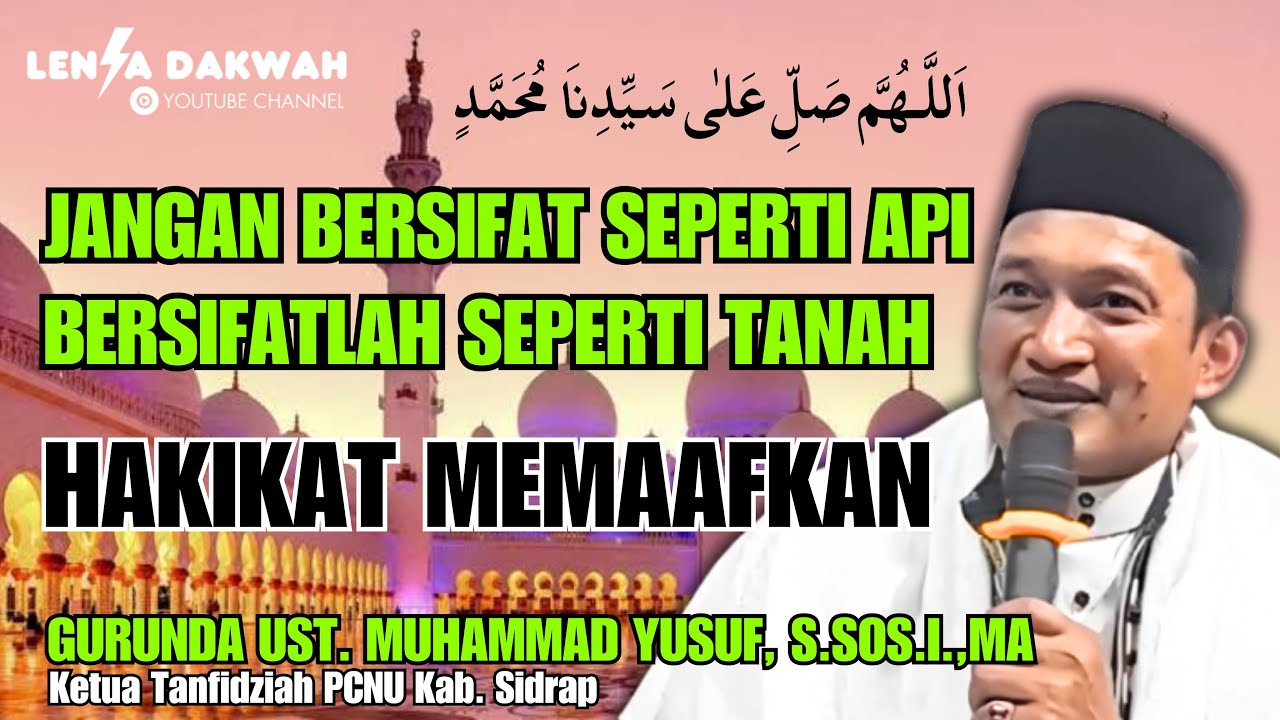 CERAMAH UST. MUHAMMAD YUSUF, S.SOS.I.,MA | HAKIKAT MEMAAFKAN