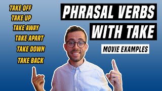 6 Phrasal Verbs With TAKE You Can Use Every Day (MOVIE EXAMPLES!)