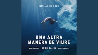 Video thumbnail of "Joan Dausà - Una altra manera de viure - Estrella Damm 2019"