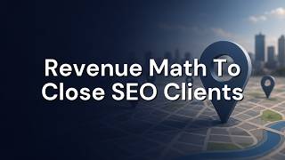 Use Revenue Math To Close SEO Clients