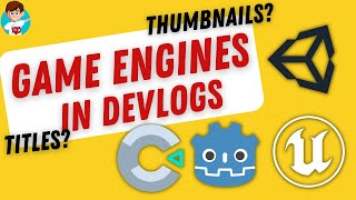 How Game Engines Effect Gamedev Devlogs